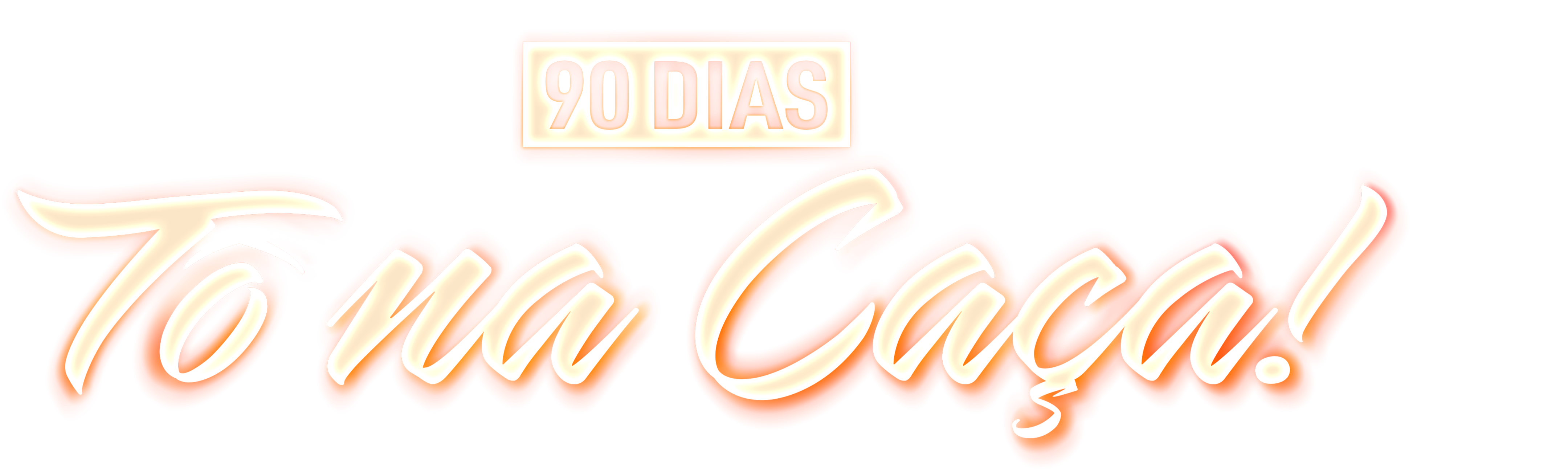 90 Dias: Tô na Caça!