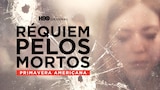 Réquiem Pelos Mortos: Primavera Americana