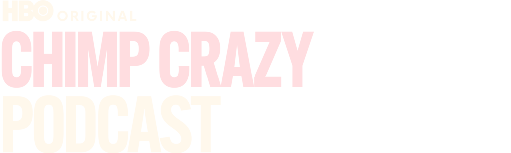 The Chimp Crazy Podcast