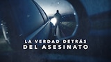 La verdad detrás del asesinato