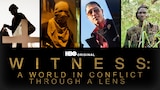 Witness: A World in Conflict Through a Lens