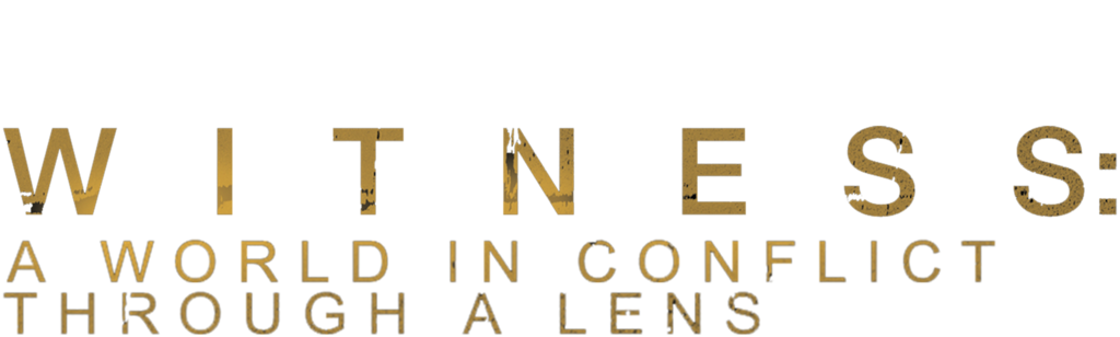 Witness: A World in Conflict Through a Lens
