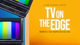 TV on the Edge: Moments That Shaped Our Culture