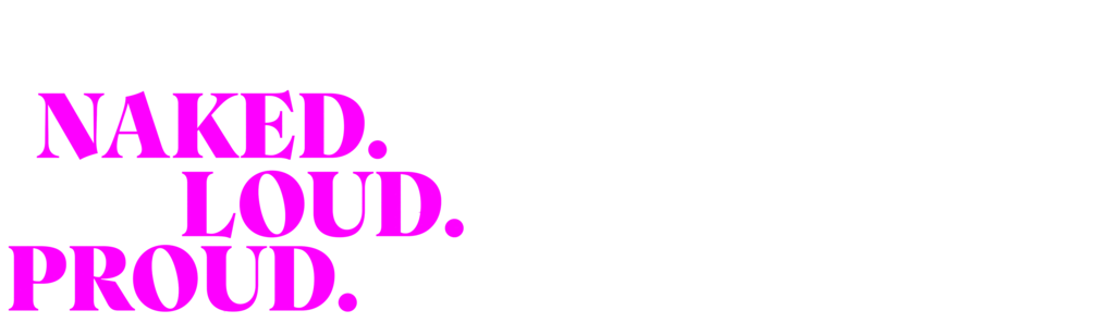 Naked.Loud.Proud.