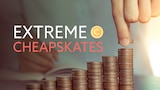 Extreme Cheapskates