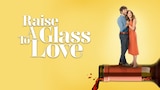 Raise a Glass to Love