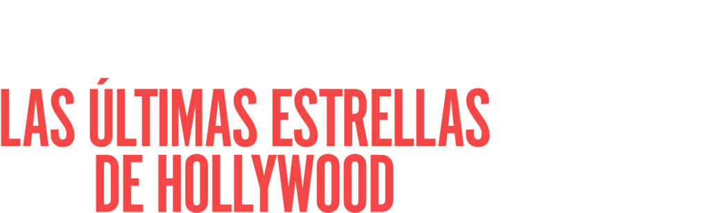 Las Últimas estrellas de Hollywood