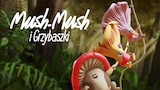 Mush-Mush i Grzybaszki