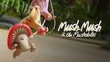 Mush-Mush and the Mushables