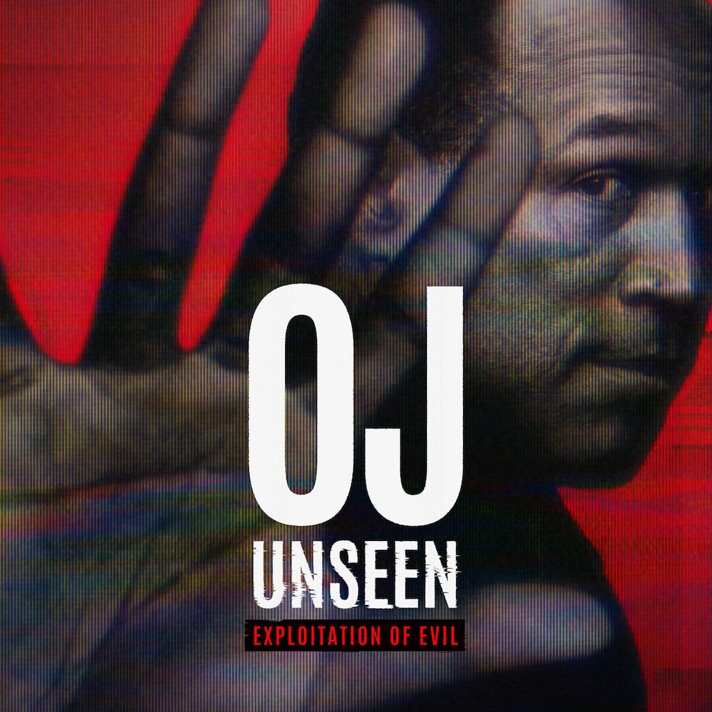 OJ Unseen: Exploitation of Evil
