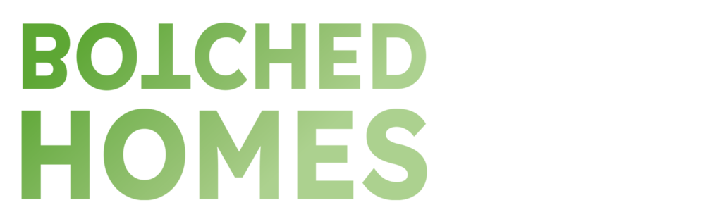 Botched Homes