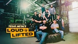 Texas Metal's Loud and Lifted
