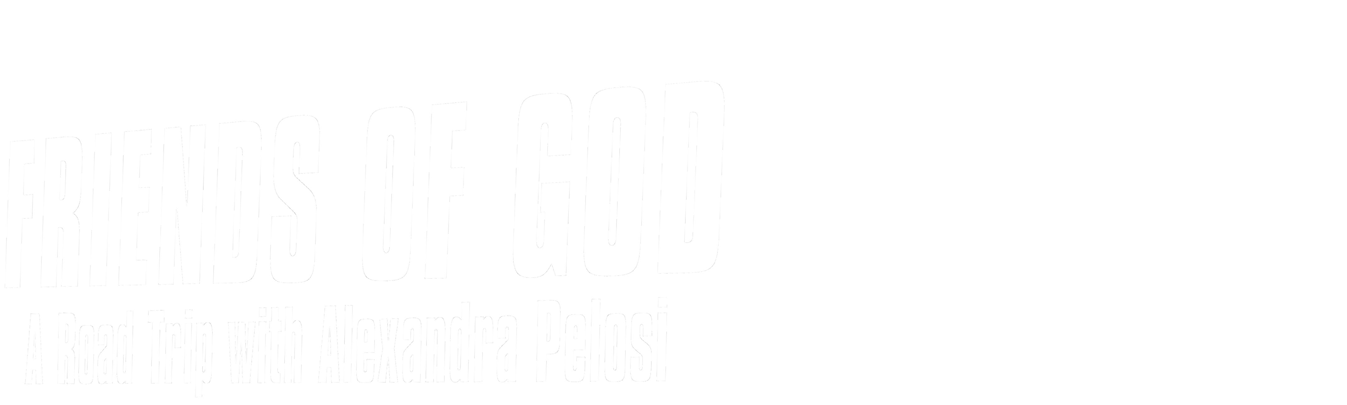 Friends of God: A Road Trip with Alexandra Pelosi (HBO)