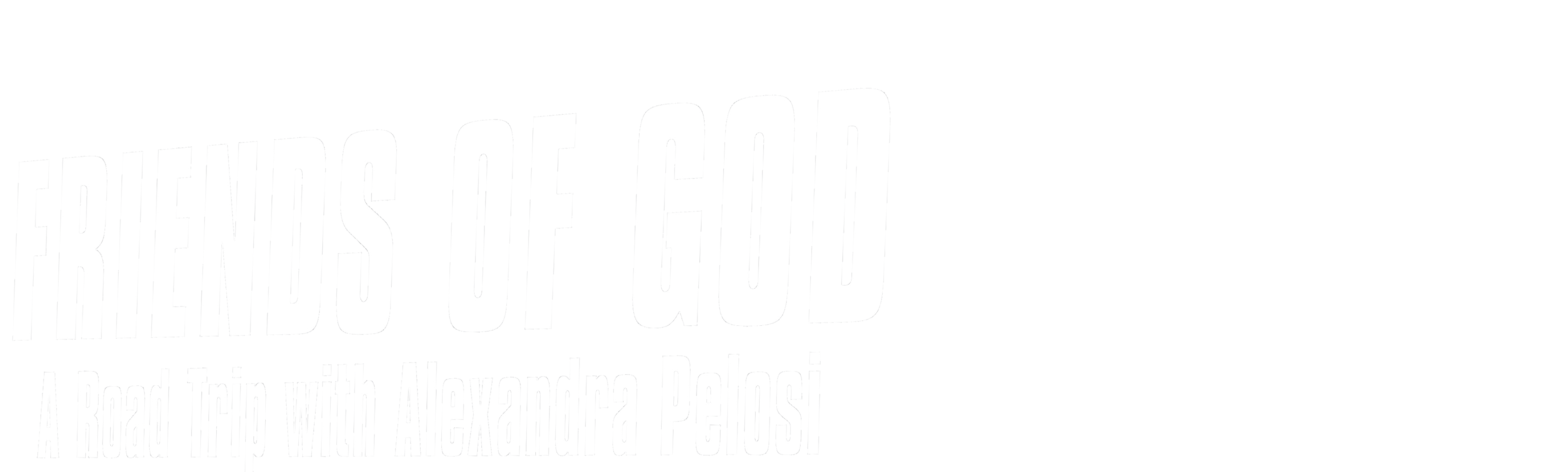 Friends of God: A Road Trip with Alexandra Pelosi
