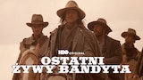 Ostatni żywy bandyta