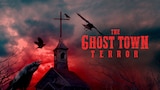 The Ghost Town Terror