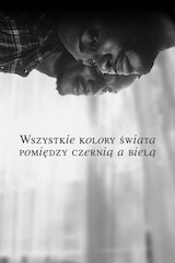 Wszystkie kolory świata pomiędzy czernią a bielą