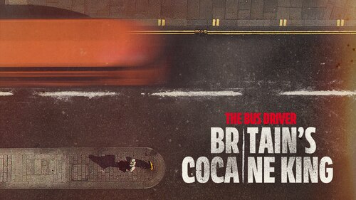 Watch The Bus Driver: Britain's Cocaine King | Season 1 Episode 1 | HBO Max