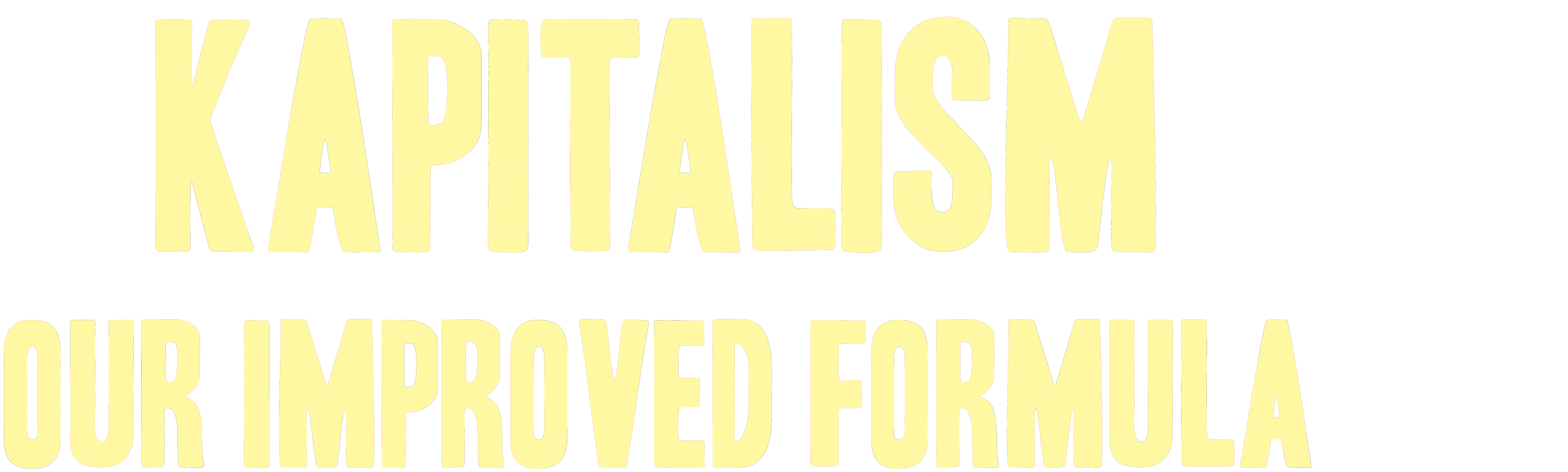 Kapitalism: Our Improved Formula