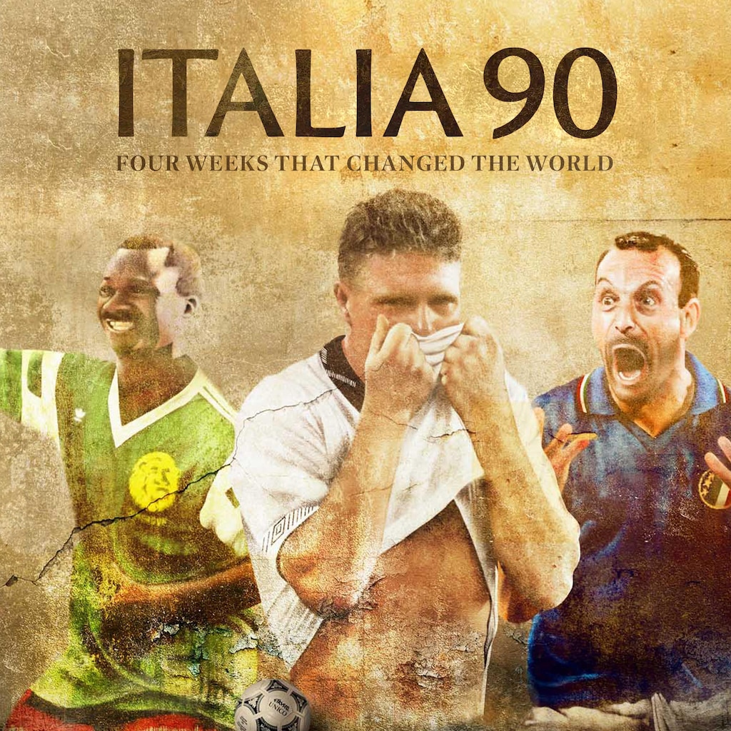 Italia 90: Four Weeks That Changed The World