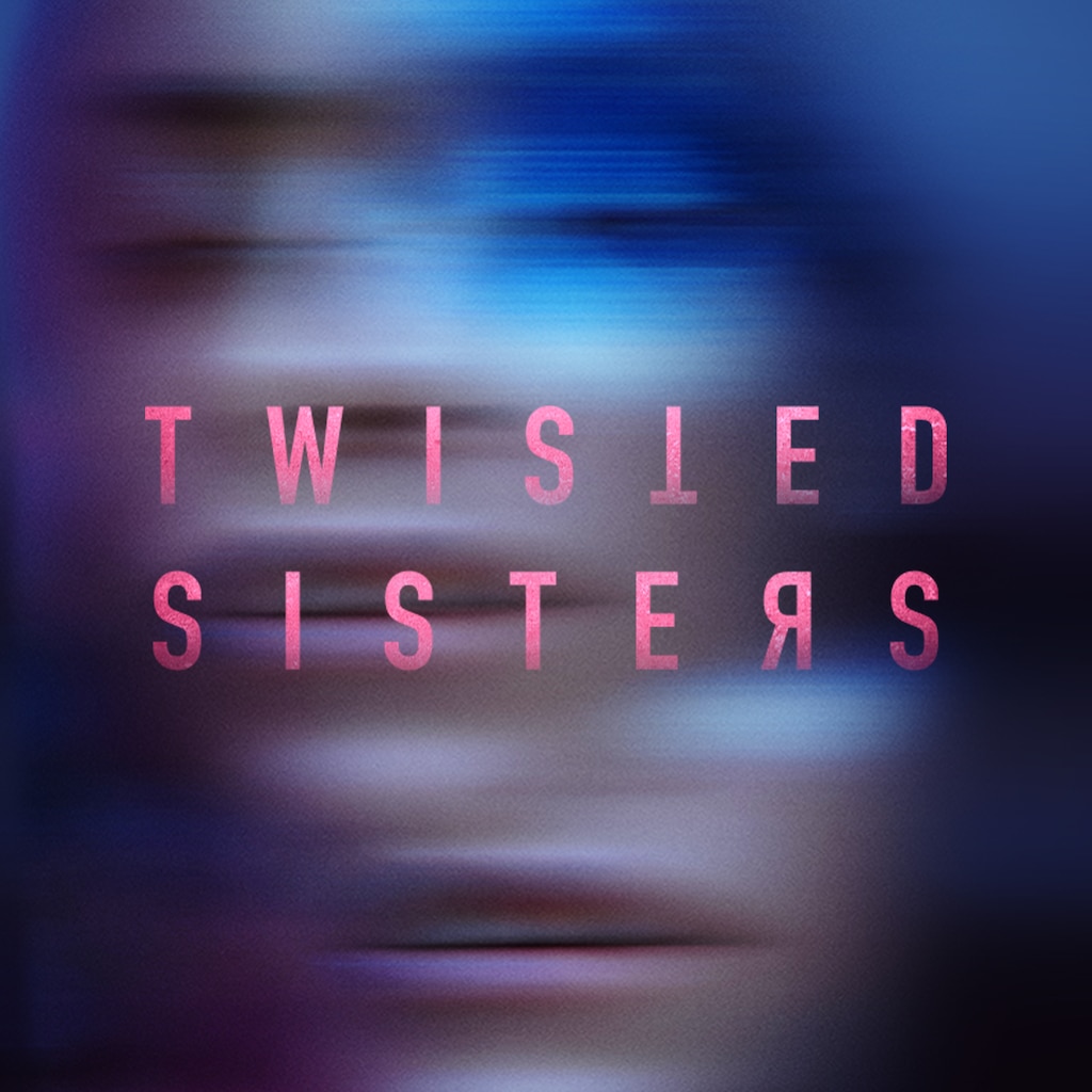 Twisted Sisters