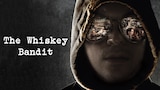 The Whiskey Bandit