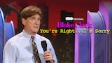Blake Clark: You're Right... I'm Sorry