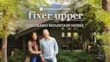Fixer Upper: Colorado Mountain House