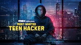Most Wanted: Teen Hacker