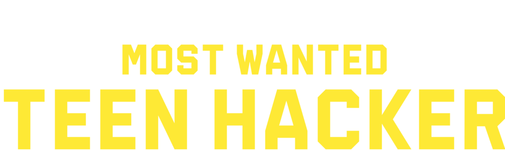 Most Wanted: Teen Hacker