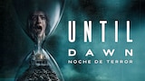 Until Dawn: Noche de Terror