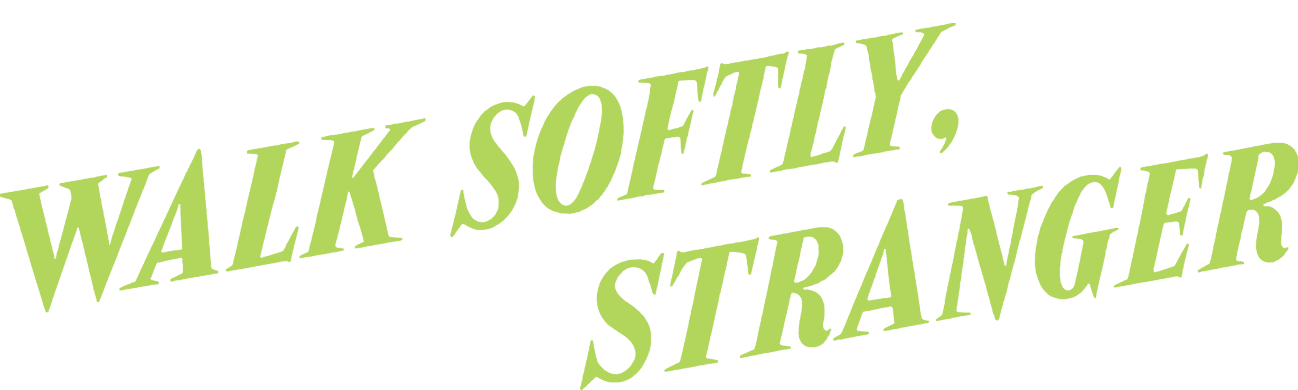 Walk Softly, Stranger