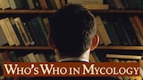 Who Is Who in Mycology