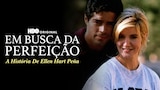 Em Busca da Perfeição: A História De Ellen Hart Peña