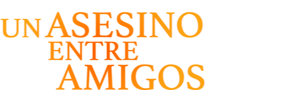 Un asesino entre amigos