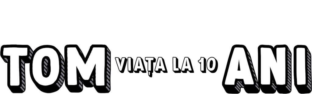 Tom: viața la 10 ani