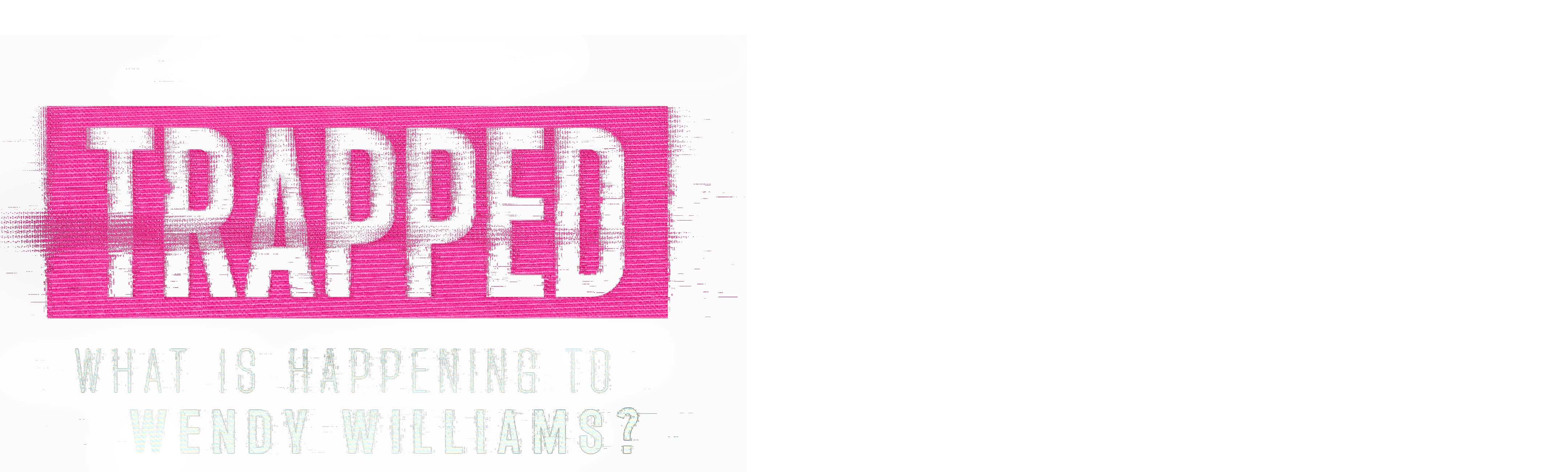 Trapped: What Is Happening to Wendy Williams?