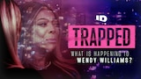 Trapped: What Is Happening to Wendy Williams?