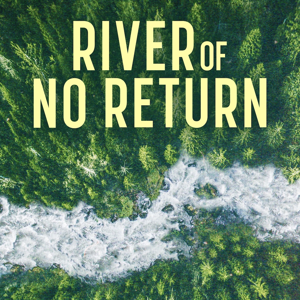 River of No Return
