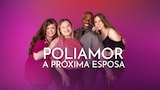 Poliamor: A Próxima Esposa