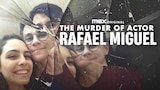 The Murder of Actor Rafael Miguel