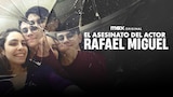 El Asesinato del Actor Rafael Miguel