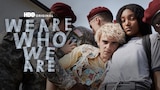 We Are Who We Are
