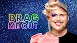 Drag Me Out