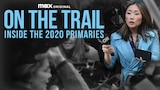 On the Trail: Inside the 2020 Primaries
