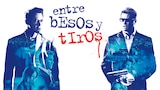 Entre Besos y Tiros