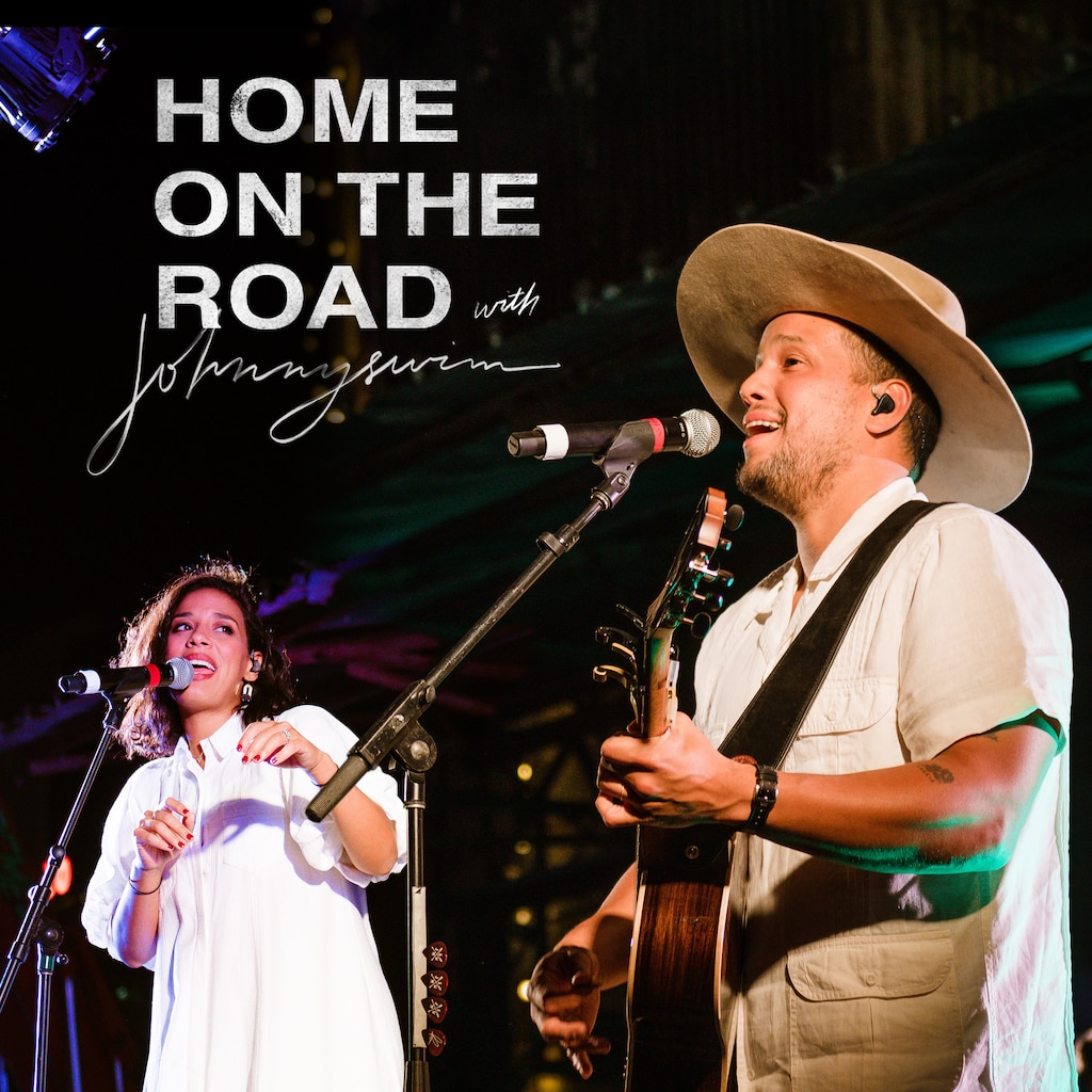 Home on the Road With Johnnyswim