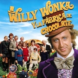 Willy Wonka y la Fábrica de Chocolate