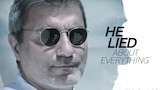 He Lied About Everything
