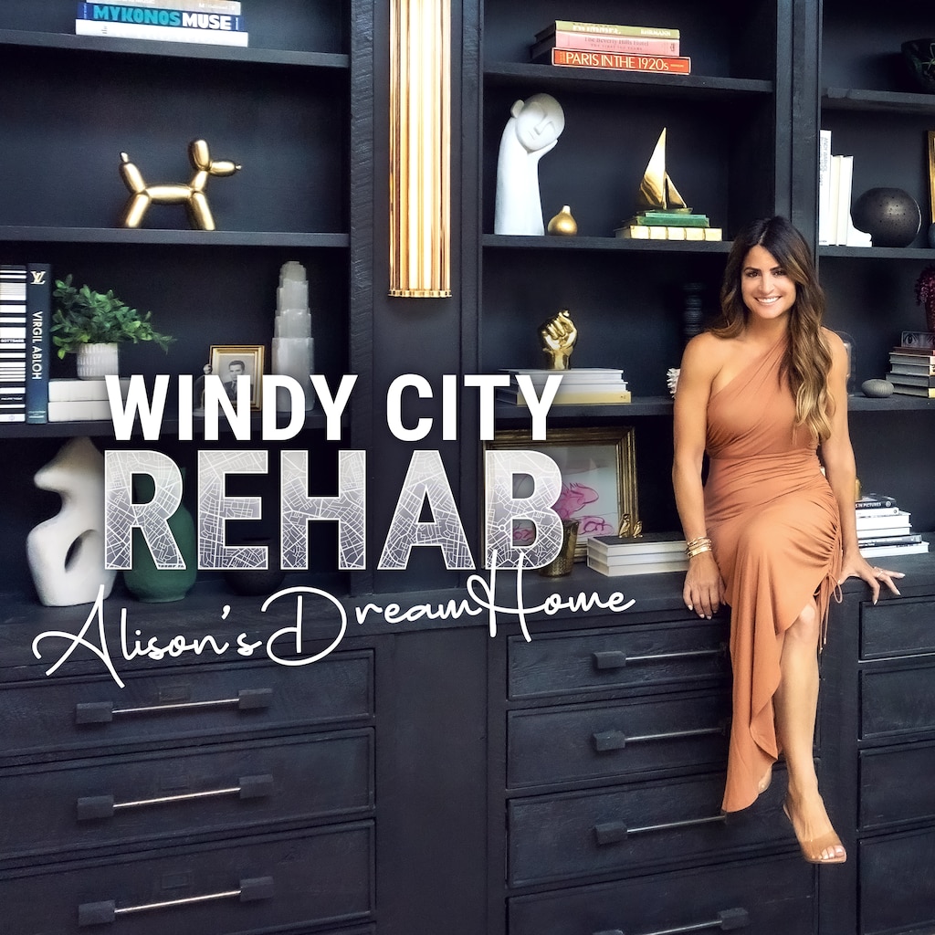 Windy City Rehab: Alison's Dream Home
